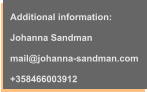 Additional information:  Johanna Sandman  mail@johanna-sandman.com  +358466003912