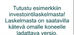 Tutustu esimerkkiin investointilaskelmasta! Laskelmasta on saatavilla kätevä omalle koneelle  ladattava versio.